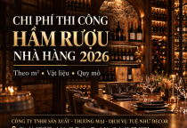 Chi Phí Thiết Kế Thi Công Hầm Rượu Nhà Hàng 2026